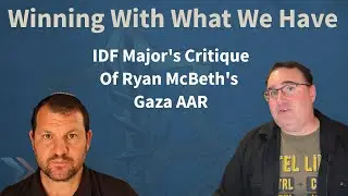 What The World Gets Wrong About The IDF: A Response To Ryan McBeth