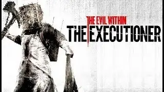 [4K] The Evil Within DLC : The Executioner [FULL]