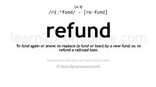 Pronunciation of Refund | Definition of Refund