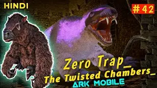Zero Trap Ark Mobile Dungeon Run Hindi The Twisted Chambers Boss Obsidioequus   | Megatherium | E 42