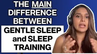 Gentle Sleep vs Sleep Training - This is the MAIN difference between the two baby sleep approaches