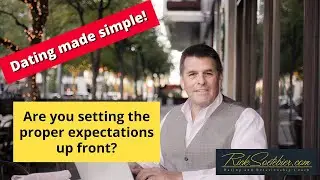 Are you setting the proper dating expectations up front? Ep. 322