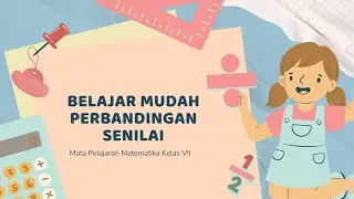 TKA MATEMATIKA SMP- PERBANDINGAN SENILAI MATEMATIKA KELAS VII (MATERI)
