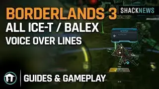 Borderlands 3 - All Ice-T and Balex Voice Over Lines