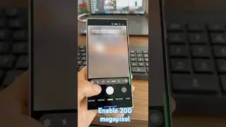 Samsung galaxy s24 ultra  camera trick to enable 200 megapixel