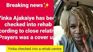 Yinka theisien has been checked into Rehab according to close relatives, she used Prayers as cover 