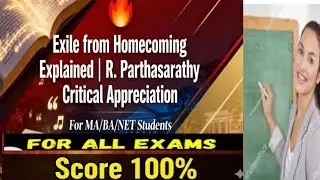 Exile from Homecoming Explained|R. Parthasarathy Critical Appreciation/MA/BA/NET Students Must Watch