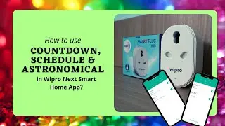 Приложение Wipro Next Smart Home | Как использовать обратный отсчёт | Расписание | Астрономические функции | Шаги | Демо