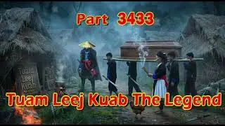Tuam Leej Kuab The Legend Hmong Warrior  (Part 3433)