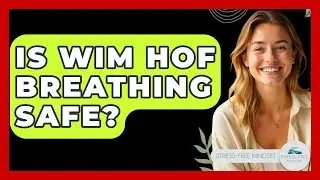 Is Wim Hof Breathing Safe? - Stress Free Mindset