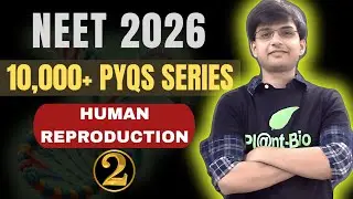 10000+ PYQS for NEET 2026 | Human Reproduction Class12 Biology Complete Chapter | Part-2