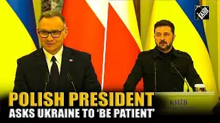 Poland&rsquo;s departing President Duda urges Ukraine to &lsquo;be Patient&rsquo; as successor prepares for office