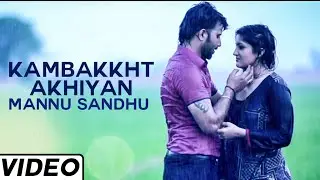 Kambakkht Akhiyan | Official Music Video | Mannu Sandhu | Songs 2014 | Jass Records