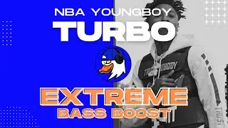 EXTREME BASS BOOST TURBO - YOUNGBOY NEVER BROKE AGAIN   DABABY