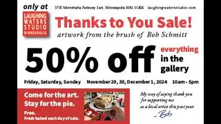 Thanks to You Sale!! 2024  Come for the Art. Stay for the Pie!
