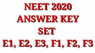 Neet 2020 answer key set e1, e2, e3, f1, f2, f3 || neet 2020 answer key