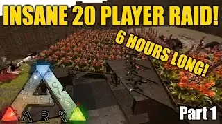 Ark Survival Evolved - Insane 20 Player Raid! (Part 1)