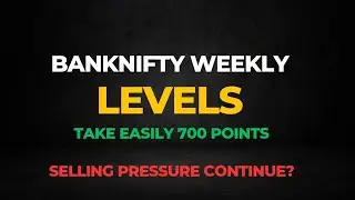 Next Week BANKNIFTY ANALYSIS | Easily Achieve 700 Points | SELLING PRESSURE |