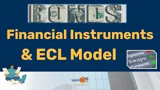 Ind AS 109 Fundamentals: The World of Financial Instruments & ECL Model || Complete Information