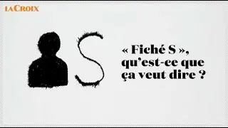 &laquo; Fich&eacute; S &raquo;, qu&rsquo;est-ce que cela veut dire &thinsp;? | Le tour de la question