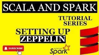 Scala And Spark: Setting Up Zeppelin Locally Using Docker For Scala and Spark Coding