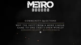 The Making of Metro Exodus - Fan Questions 