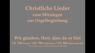 Wir glauben, Herr, dass du es bist GL 7xx/8xx - Mitsingversion mit Orgelbegleitung und eingebl. Text