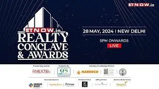 ET Now. In Realty Conclave & Awards Live : Shaping tomorrow&rsquo;s Real Estate Landscape