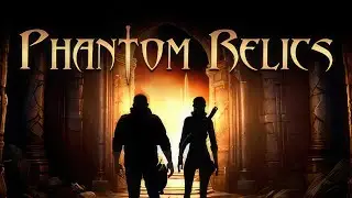 Phantom Relics | Gameplay PC