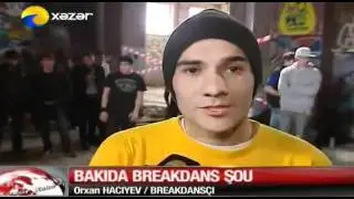 Xezer TV-Break dance in Baku - 15.04.2011 - Bakıda Breakdans Şou
