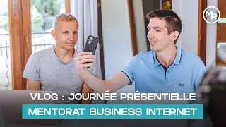VLOG : JOURN&Eacute;E PR&Eacute;SENTIELLE du MENTORAT BUSINESS INTERNET avec THOMAS GILLET