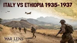 The Second Italo-Ethiopian War (1935&ndash;1937): Fascist Italy&rsquo;s African Campaign | War Lens History