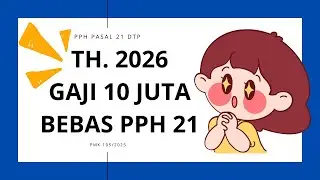 WAUW!!! GAJI 10 JUTA BEBAS PPH 21 TH. 2026