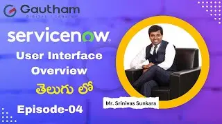 ServiceNow Telugu Series - Episode 4 | ServiceNow Telugu Videos | ServiceNow User Interface Overview