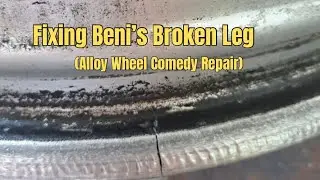 Fixing Beni&rsquo;s Broken Leg (Alloy Wheel Comedy Repair)