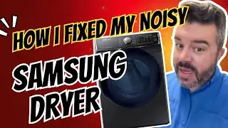 How I Fixed My Noisy Samsung Dryer