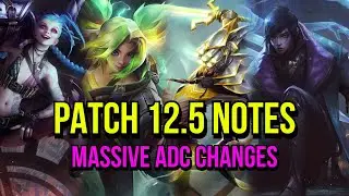 Patch 12.5b Notes - Massive ADC Changes | League of Legends