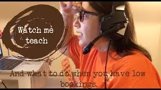 Watch me teach a #VIPKID class and low bookings.