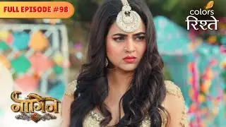Prathna faces a new enemy | Naagin S6 | नागिन S6 | Full Episode 98 | Colors Rishtey