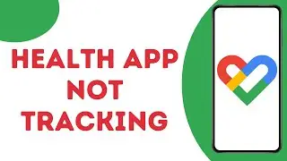 How to fix Health app not tracking steps on android ?