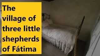 The village of the three infant shepherds (Aljustrel) - F&aacute;tima, Portugal (Our Lady of F&aacute;tima)