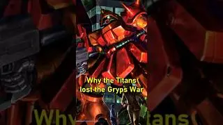 Why did the Titans lose the Gryps War in #gundam ?