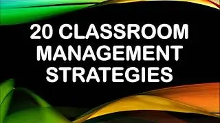 Top 20 Classroom Management Strategies | Classroom Management Strategies | Classroom Management