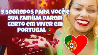 5 SEGREDOS PARA DAR CERTO EM PORTUGAL 🇵🇹 