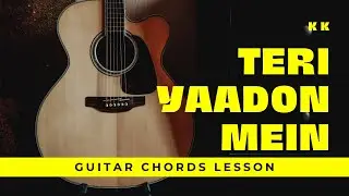 Teri Yaadon Mein | K K | Shreya Ghoshal | The Killer | Guitar Chords Tutorial | Easy Notes