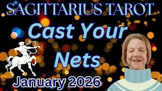 SAGITTARIUS ♐ January Tarot Reading | Cast Your Net &mdash; New Possibilities Await