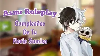 //Asmr Roleplay// Cumpleaños De Tu Novio Sumiso