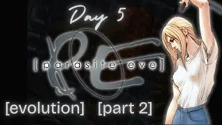 [PS One] Parasite Eve - Day 5: Evolution Part 2
