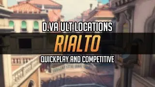 RIALTO - D.Va Ult Locations | Overwatch