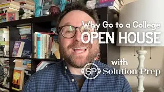 Why Go to a College Open House